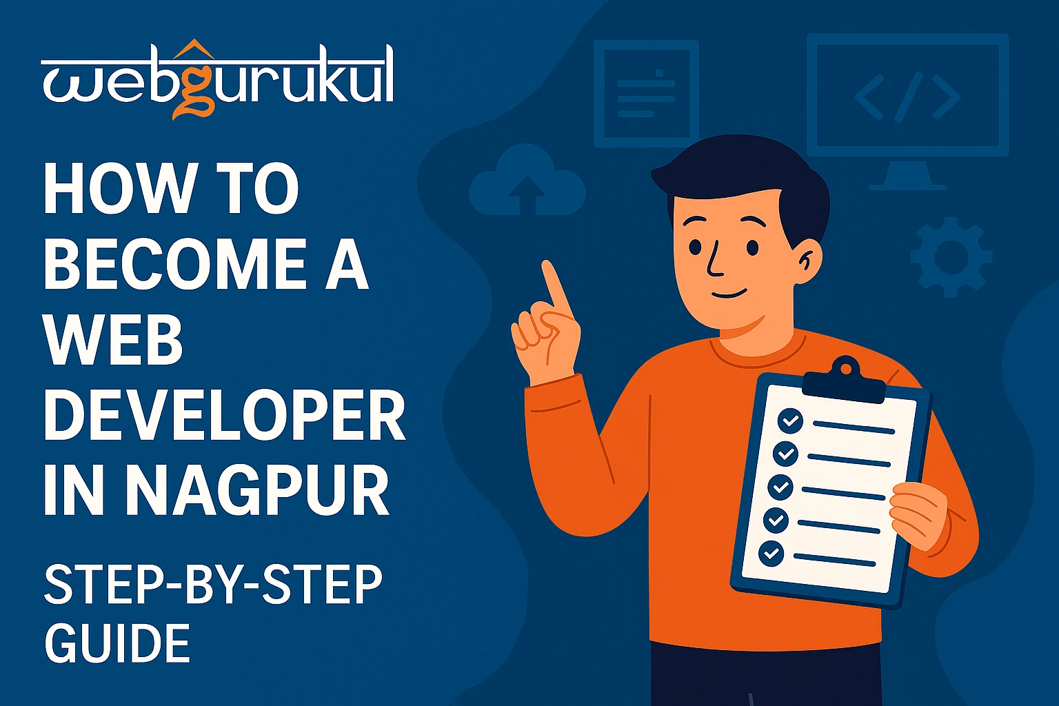How to Become a Web Developer in Nagpur: A Step-by-Step Guide
