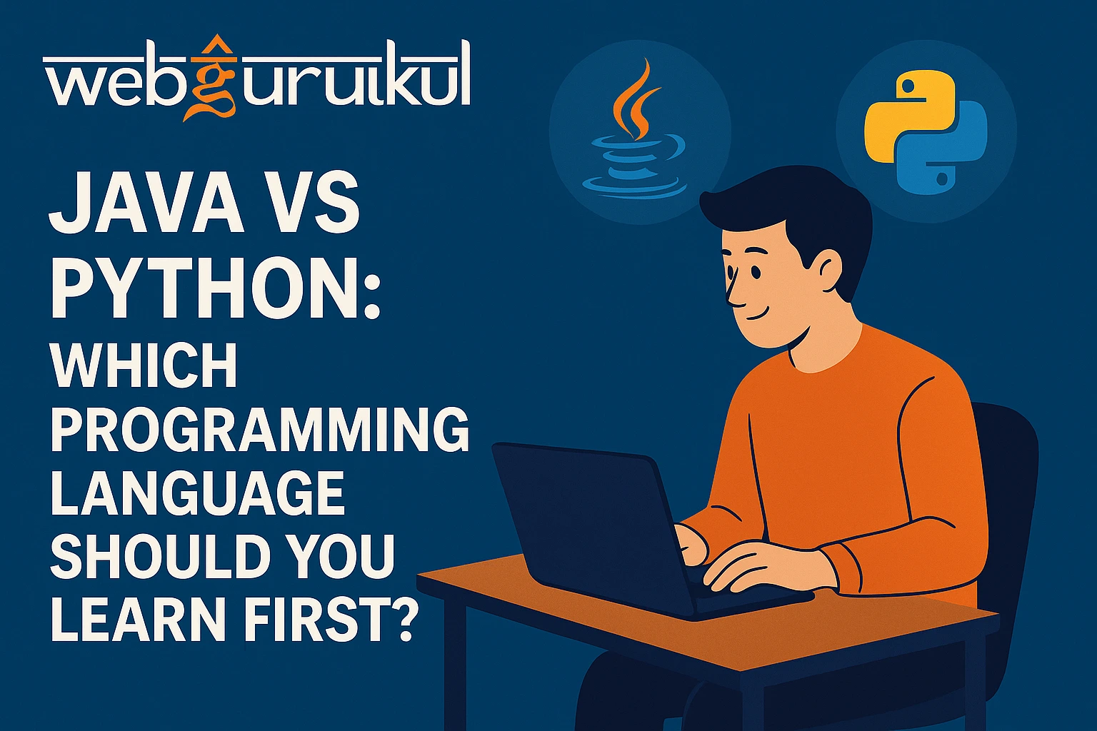 Java vs Python: Which Programming Language Should You Learn First?