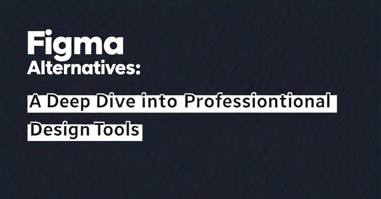 Figma Alternatives: A Deep Dive into Professional Design Tools in 2025's photo
