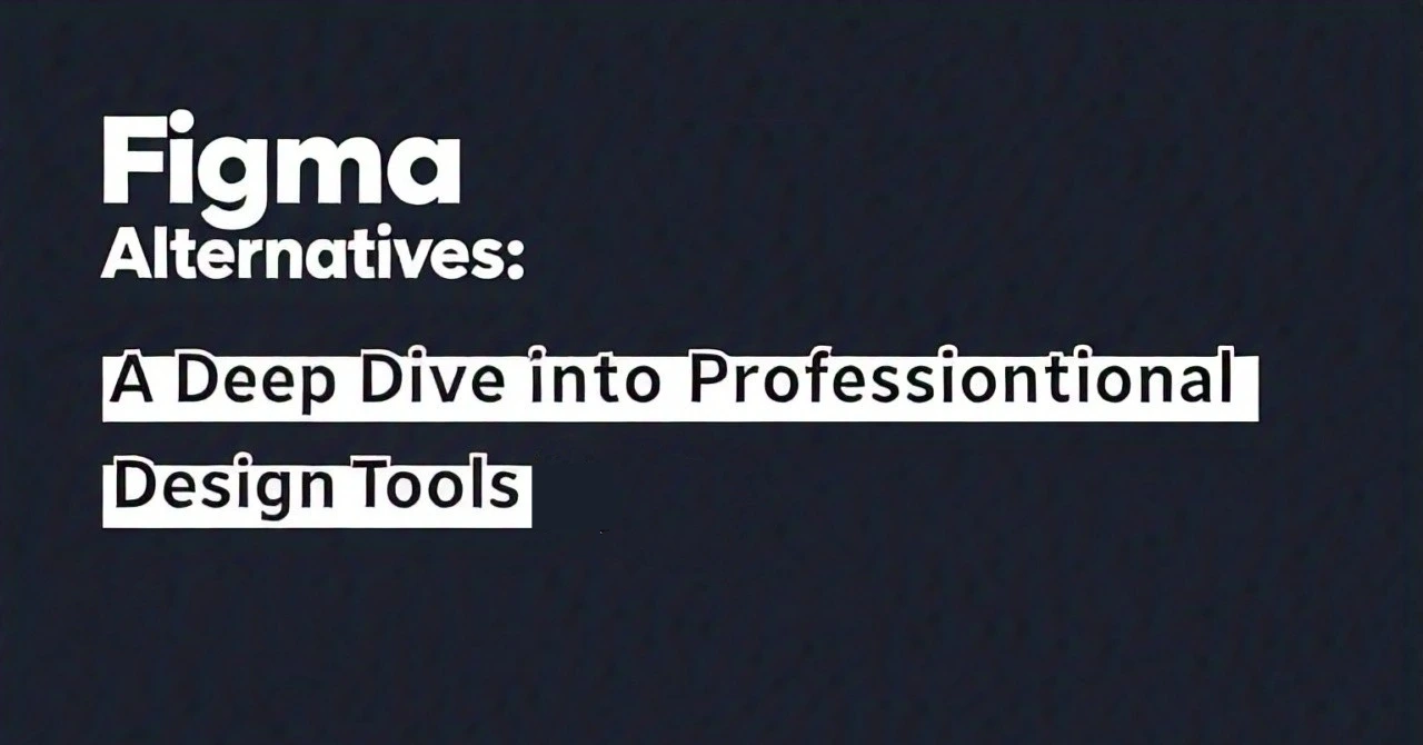 Figma Alternatives: A Deep Dive into Professional Design Tools in 2025's photo